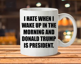 Dump Trump Mug, Not My President, Never Trump, Love Trumps Hate, Hillary Clinton, Anti Trump Shirt, Pin, Hat, Anti Trump, Fuck Trump