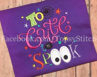 Halloween Too Cute to Spook Applique Embroidery Design Download Stitch Design - 0339