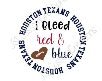 I bleed red & blue SVG, eps, DXF, png cut file for Silhouette, Cricut, Vectors, Houston Texans, NFL, Tailgating, Football, Sports