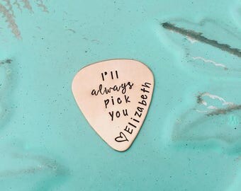 I'll Always Pick You - Personalized Copper Guitar Pick - Custom Copper Guitar Pick - Hand Stamped Guitar Pick - Engraved Pick Mens Gift