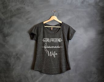 Girlfriend Fiance Wife Shirt, Wedding Day Shirt, Honeymoon Shirt, Gift for Bride, Gift for Wife, Wifey Shirt, Mrs Shirt, Bride, fiancee