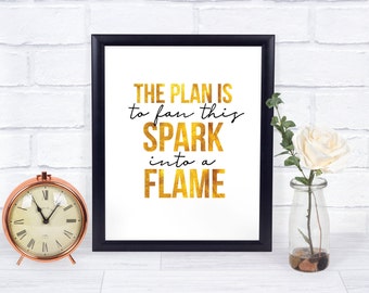 Printable Art Hamilton Musical Hamilton Print The Plan is to fan this Spark into a Flame Wall Art Gold Foil Poster Hamilton Quote Lyrics