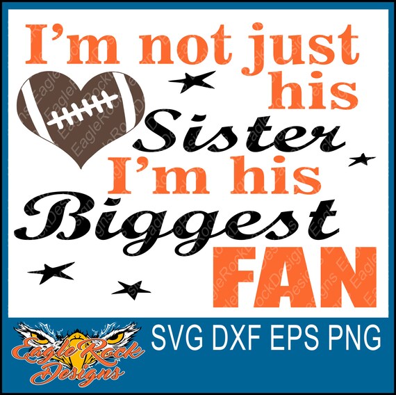 Download Football Sister| Biggest Fan| SVG| DXF| EPS| Cut File ...