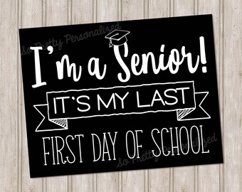 High School Senior Printable Print - "It's my LAST First Day of School" - Instant Download