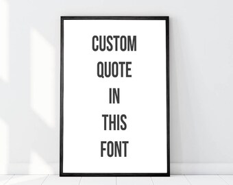 Custom Quote Print, Your Words Here, Custom Quote Printable, Personalized Quote Print, Custom Quote Poster, Black and White Custom Quote