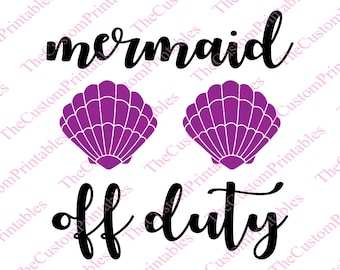 Mermaid, Off, Duty, Shell, SVG, Cut File, Vector, Cricut Files, Silhouette Files, Iron on Transfer, Printable