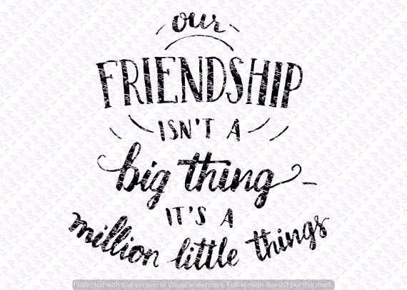Download Our Friendship isnt a Big Thing svg Quote Quote Overlay SVG