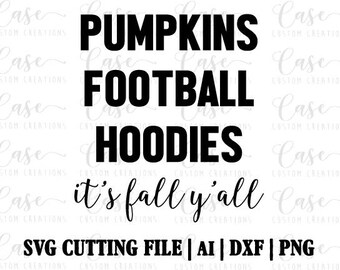 It's Fall Yall SVG Cutting File, Ai, Dxf and PNG | Instant Download | Cricut and Silhouette | Pumpkins | Football | Hoodies | Fall