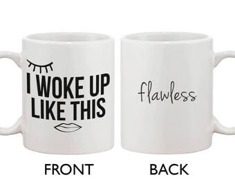 I Woke Up Like This Cute Funny Trendy Ceramic Coffee Single Mugs Great Gift Ideas
