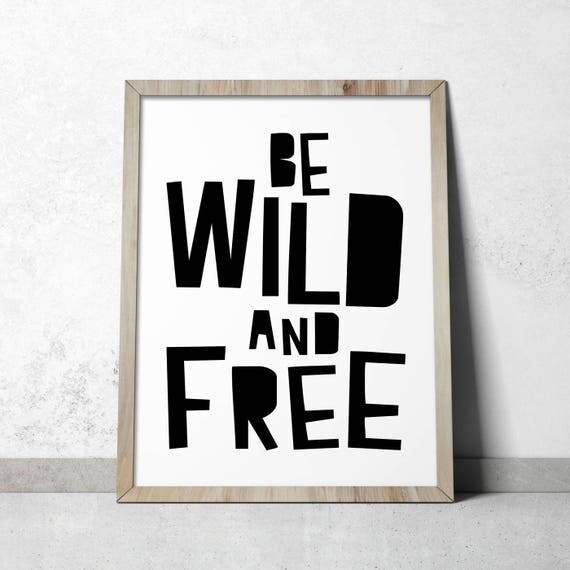 Be Wild and Free Print Nursery Print Nursery Wall Decor