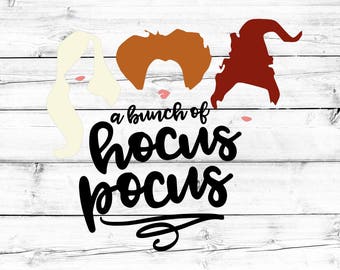 Hocus Pocus SVG - PNG, Sanderson Sisters Svg, Halloween SVG, A Bunch of Hocus Pocus Svg, Svg Files, Svg for Cricut, Svg for Silhouette