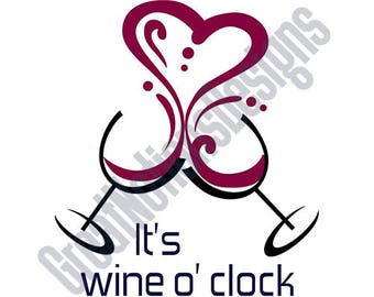 Wine o' Clock SVG - HTV - Vinyl Cutting Graphic Art