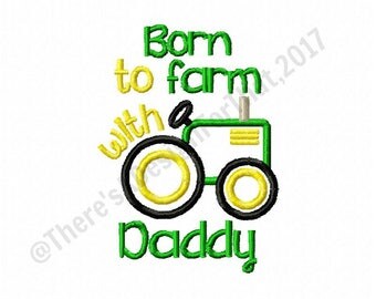 Farm embroidery design, Born to farm with daddy embroidery design, tractor embroidery design, tractor applique design