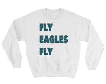 fly eagles fly sweatshirt