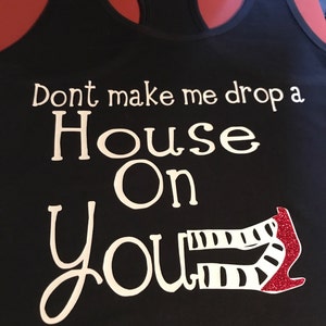 SVG Dont make me Drop a House on You Tshirt Design