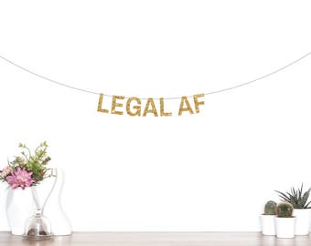 Legal AF Banner, 21st Birthday Party Banner, Finally Legal, Twenty First, Birthday Banner, Twenty One, 21st Party Decorations, Happy 19th