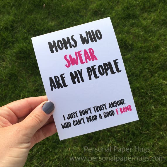 Moms who swear Funny card for mom Funny card for friend