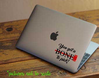 FREE SHIPPING! - You got a BONE to pick? inspired by Heathers the Musical 4" decal | Heathers quote