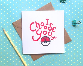 I choose you – Pokemon card, birthday card, Cute card, Pokeball, Funny birthday card, Anniversary card, Card for boyfriend or girlfriend