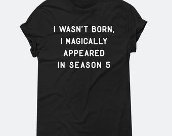 I Magically Appeared in Season 5 Dawn Spoiler - Buffy the Vampire Slayer Inspired Unisex T-Shirt