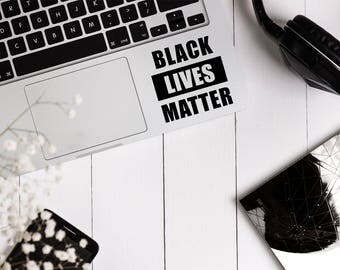 Decal quote {Black lives matter}-Laptop Decal/Laptop Sticker/Phone decal/Phone sticker/Car Sticker/Car Decal/Window Decal