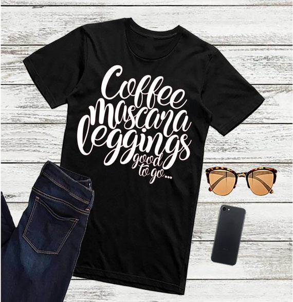 Download Coffee Mascara Leggings Svg Girl Svg Quotes Svg Coffee Svg