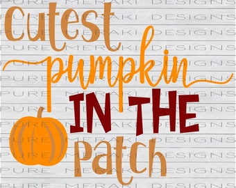 Cutest Pumpkin in the Patch SVG, Fall SVG, Fall Baby, Autumn SVG, Pumpkin Patch svg, Kids svg, Baby svg, Halloween Baby, Fall Pumpkin svg
