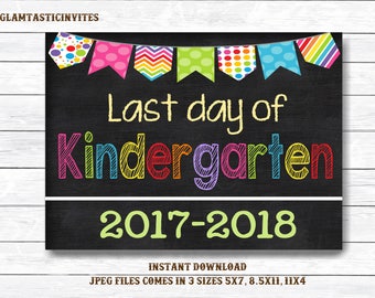 Last Day of School Sign, Last day of Kindergarten Sign, 2017 -2018 Chalkboard Sign, INSTANT Download, Printable, Photo Prop, Last Day Sign