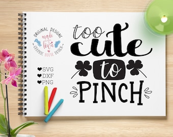 baby svg, Too cute to pinch svg, Too cute svg, Too cute to pinch cut file, St Patricks svg, St Patricks day svg, st patricks designs