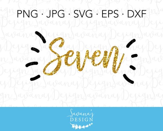 Download 7th Birthday SVG Seven SVG 7 SVG Seventh Birthday 7 Year