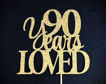 90 Years Loved Cake Topper, 90 Cake Topper, 90th Anniversary Cake Topper, Ninety Cake Topper, 90th Birthday Cake Topper, Glitter Cake Topper