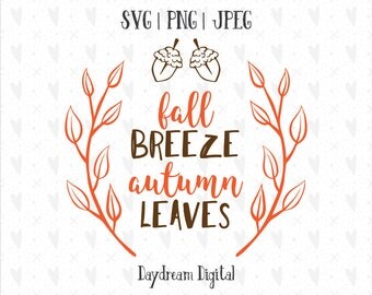 Fall Breeze & Autumn Leaves SVG | Leaf Wreath | Acorns | Fall Quote | Leaves | Cozy | Cricut | Silhouette | Cutting File
