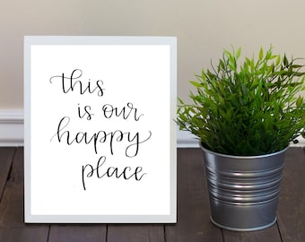 This Is Our Happy Place Sign, Hand Lettered Print, Printable Wall Art, Home Decor, Wall Decor, Wedding Gift, Digital Download