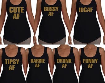 ON SALE Cute AF, Drunk Af, Barbie Af Women's Tanks! Women's Clothing. Perfect for Girls Night Out