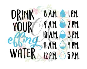 Drink Your Effing Water / SVG / DXF / PNG / Digital Download