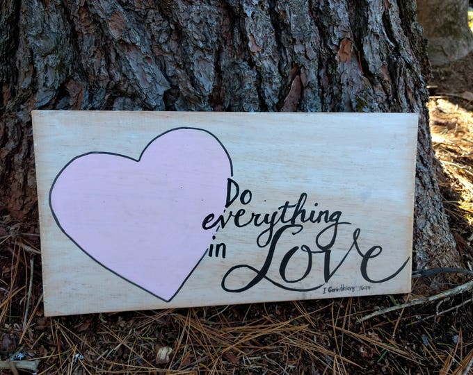 Do Everything in Love  - Hand-painted Sign