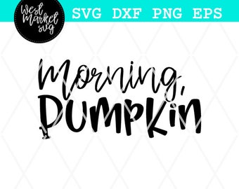 Fall Svg, Morning Pumpkin, Fall Svg, Pumpkin Spice Svg, Pumpkin Svg, Svg, EPS, DXF, PNG, Silhouette, Cricut