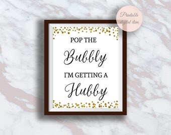 Pop the bubbly I’m getting a hubby, Bridal shower sign, Gold confetti, Bachelorette Party Sign, Bubbly Bar Sign, Mimosa bar sign s3br
