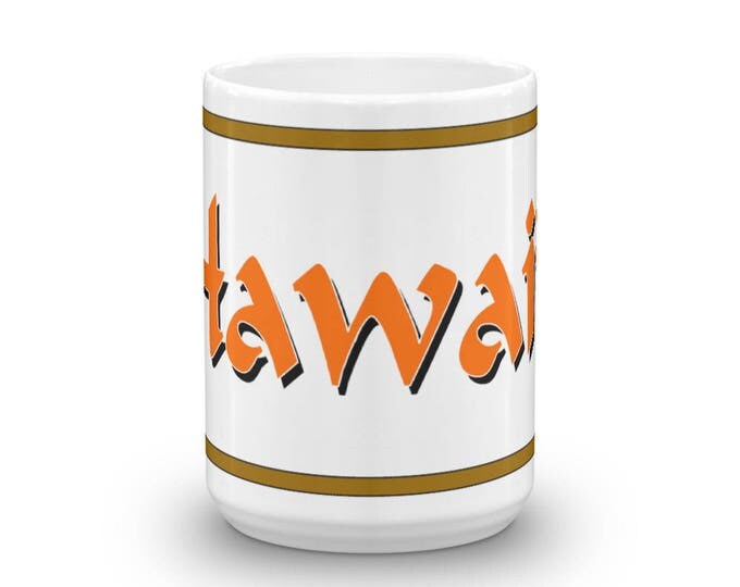 Hawaii Mug, Hawaii Keepsake, Hawaii Memorial Cup, Hawaii Pride, Hawaii Coffee Cup, Hawaii Coffeee Mug