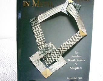 Vintage Textile Book Arline M. Fisch Textile Techniques In Metal Lark Books 1996 Arts Crafts Reference Book