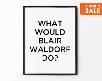 Blair Waldorf Do, Wall Art Prints, Gossip Girl Wall Art, Black and White, Gossip Girl Quotes, Blair Waldorf Quote