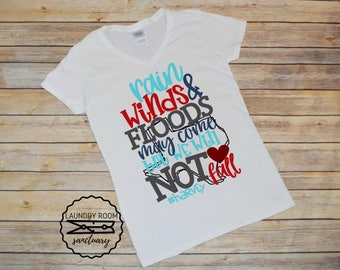 Hurricane Harvey Fundraiser, Rain winds and flood may come but we will not fall, Texas Strong, Hurricane Harvey, Hurricane Harvey Shirts