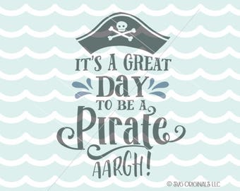 Pirate SVG File. Cricut Explore & more. It's A Great Day To Be A Pirate Quote Sign Boy Girl Pirates Pirate Hat SVG