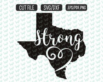 Texas Strong SVG, DXF, EPS, png Files for Cutting Machines Cameo or Cricut - Hurricane Harvey svg Texas svg Tx Strong svg