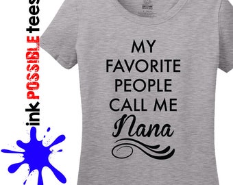 my favorite people call me nana shirt