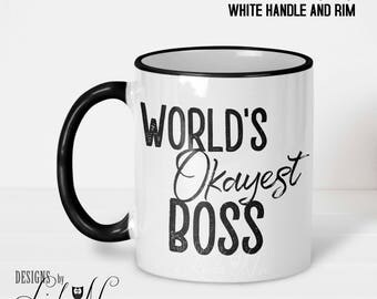 Worlds Okayest Boss, Worlds Okayest Boss Mug, Bosses Day Mug, Boss Mug, Administrators Day Boss Day Gift For Boss Gift for Bosses Day MSA386