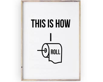 Bathroom Art funny bathroom print printable art that's how i roll Bathroom Art funny bathroom print printable art that's how i roll