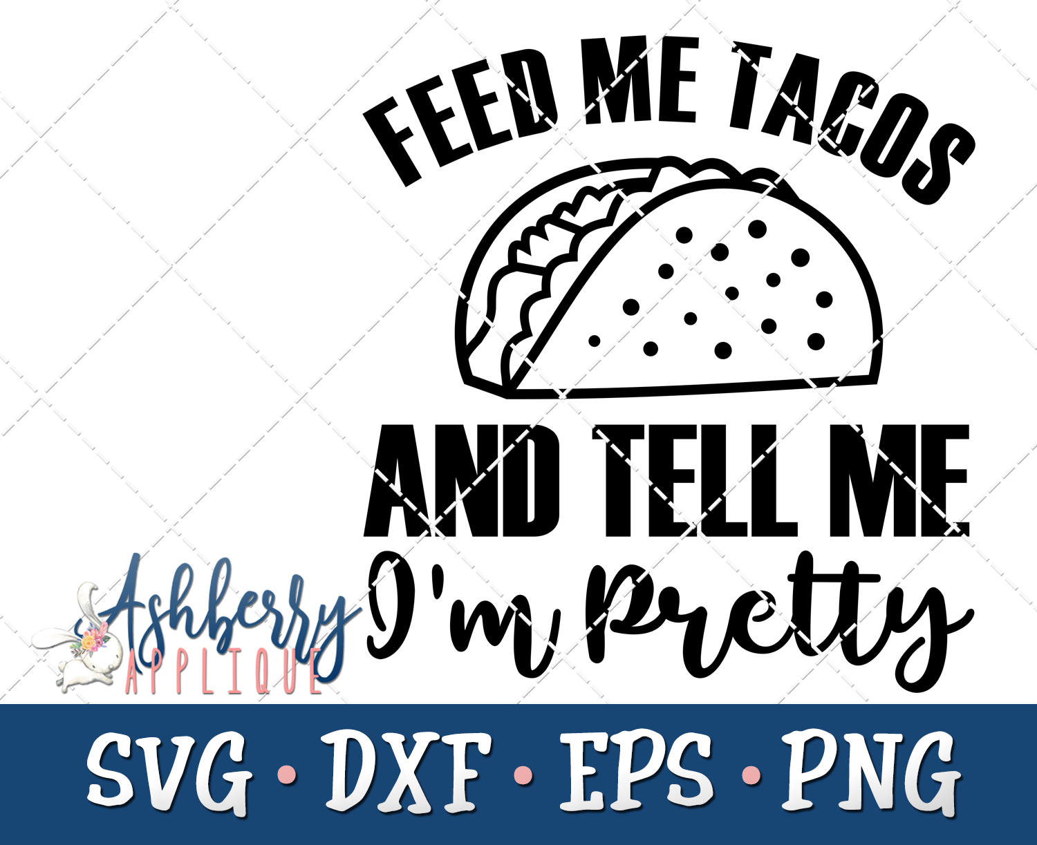 Download Feed Me Tacos SVG/DXF Cut File Instant Download Vector