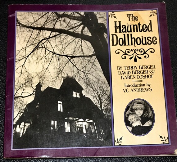 The Haunted Dollhouse Book by Terry & David Berger - Photography by Karen Coshof Introduced by V.C. Andrews