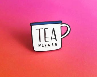 Tea Please Enamel Lapel Pin | cute enamel mug pin hat badge